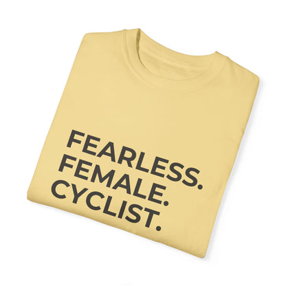 Fearless Female Cyclist Tee Unisex Garment-Dyed T-shirt