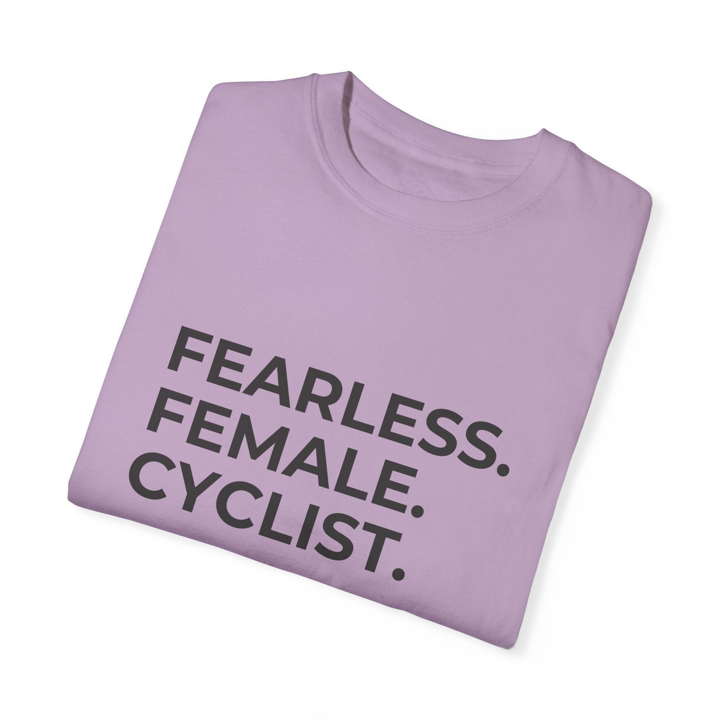 Fearless Female Cyclist Tee Unisex Garment-Dyed T-shirt