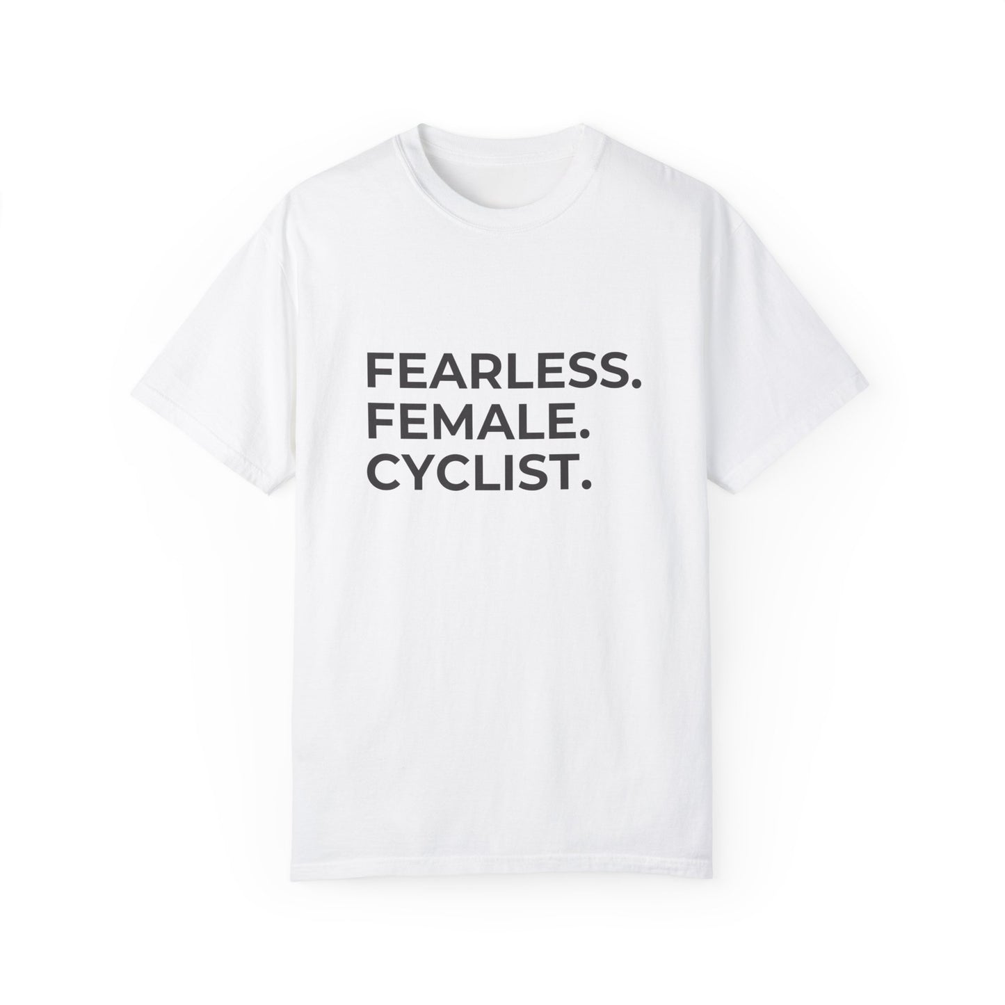 Fearless Female Cyclist Tee Unisex Garment-Dyed T-shirt