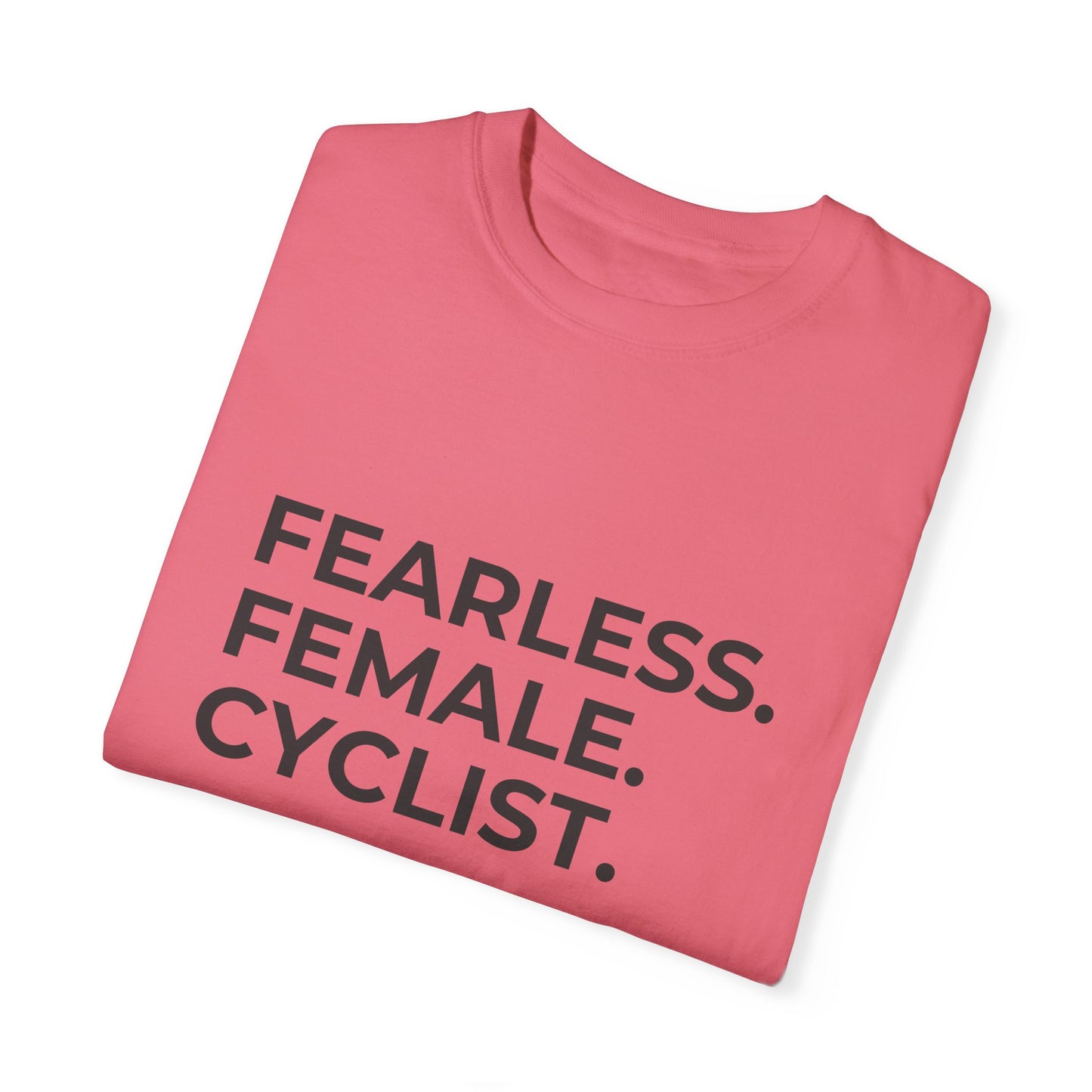 Fearless Female Cyclist Tee Unisex Garment-Dyed T-shirt