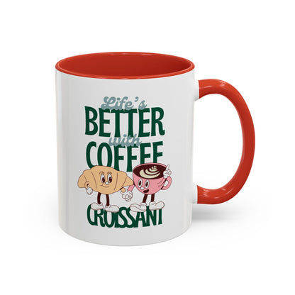 Coffee Mug - Life's Better with Coffee and Croissant Design, 11oz.